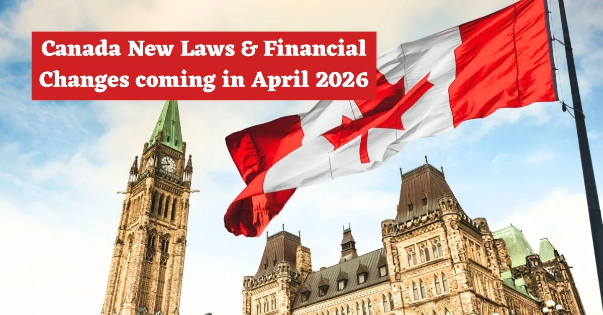 Canada New Laws & Financial Changes