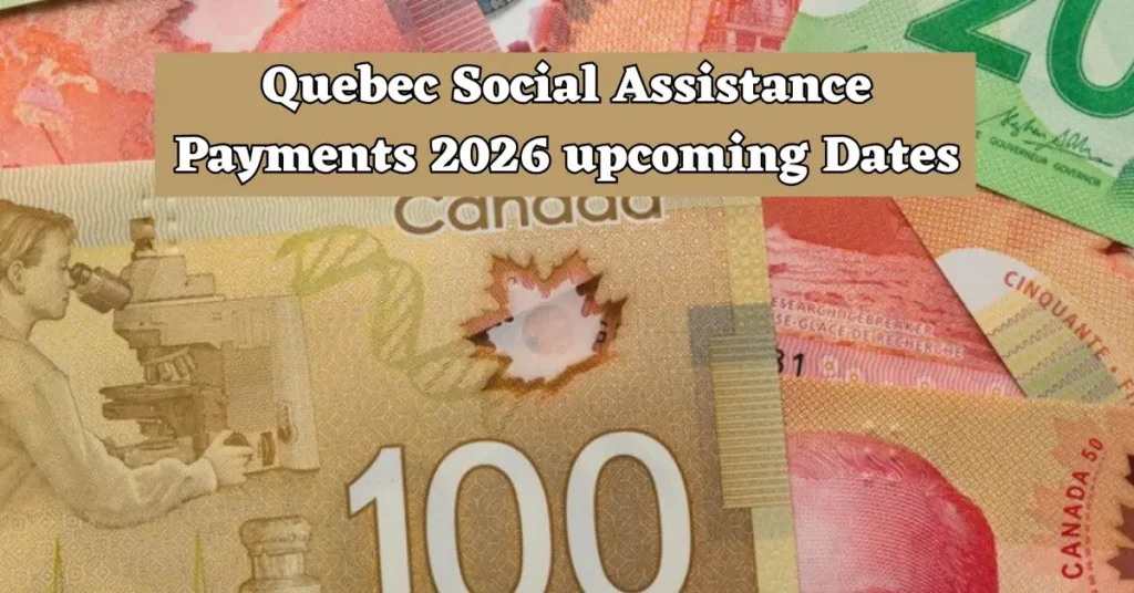 Quebec Social Assistance Payments 2026