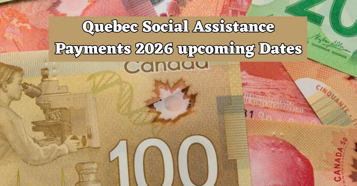 Quebec Social Assistance Payments 2026
